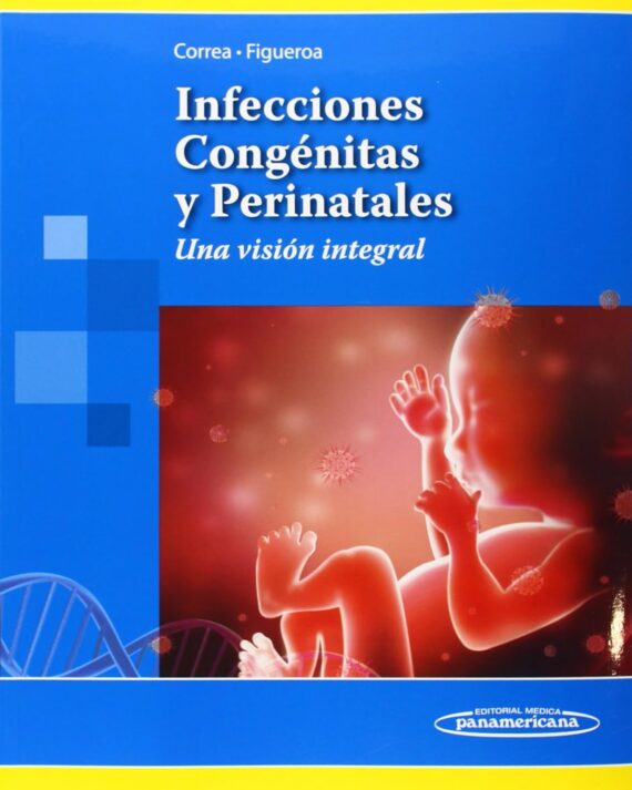 INFECCIONES CONGENITAS Y PERINATALES. UNA VISION INTEGRAL 01 / 2014