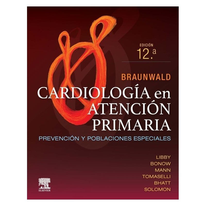 BRAUNWALD. CARDIOLOGIA EN ATENCION PRIMARIA 12 / 2024
