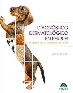 DIAGNOSTICO DERMATOLOGICO EN PERROS A PARTIR DE PATRONES CLINICOS 01 / 2017