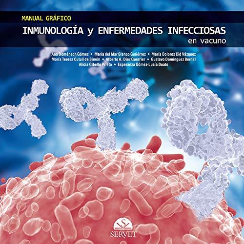 MANUAL GRAFICO DE INMUNOLOGIA Y ENFERMEDADES INFECCIOSAS EN VACUNO 01 / 2017