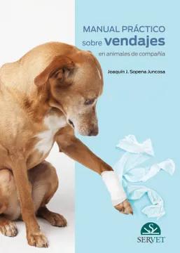 MANUAL PRACTICO SOBRE VENDAJES EN ANIMALES DE COMPAÑIA 01 / 2018