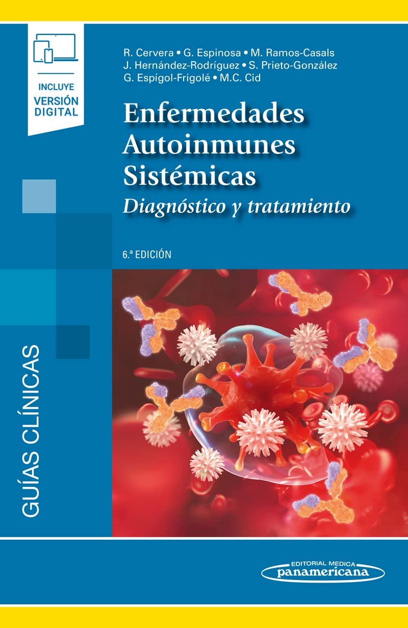 ENFERMEDADES AUTOINMUNES SISTEMICAS. DIAGNOSTICO Y TRATAMIENTO (INCLUYE VERSION DIGITAL) 06 / 2021