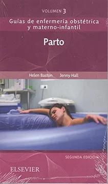 PARTO. GUIAS DE ENFERMERIA OBSTETRICA Y MATERNO-INFANTIL 02 / 2018