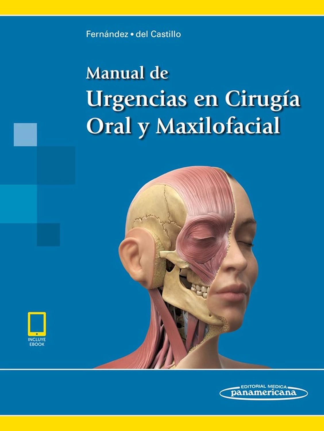 MANUAL DE URGENCIAS EN CIRUGIA ORAL Y MAXILOFACIAL (INCLUYE VERSION DIGITAL) 01 / 2018
