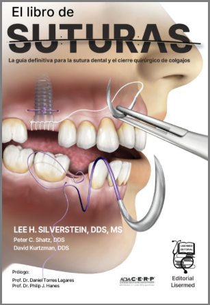 LIBRO DE SUTURAS: LA GUIA DEFINITIVA PARA LA SUTURA DENTAL Y EL CIERRE QUIRURGICO DE COLGAJOS 01 / 2023