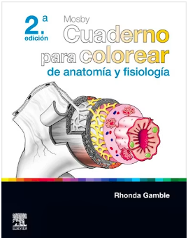 MOSBY. CUADERNO PARA COLOREAR DE ANATOMIA Y FISIOLOGIA 02 / 2022