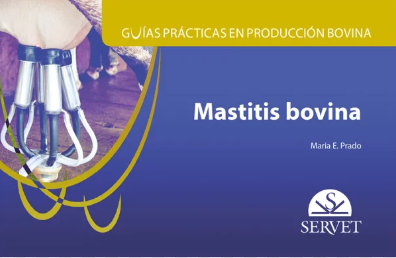 GUIAS PRACTICAS EN PRODUCCION BOVINA. MASTITIS BOVINA 01 / 2015