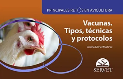 PRINCIPALES RETOS EN AVICULTURA. VACUNAS. TIPOS, TECNICAS Y PROTOCOLOS 01 / 2016