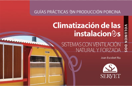 GUIAS PRACTICAS EN PRODUCCION PORCINA. CLIMATIZACION DE LA INSTALACIONES VOL. 2. 01 / 2017