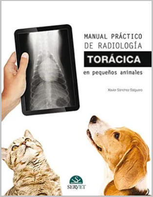 MANUAL PRACTICO DE RADIOLOGIA TORACICA EN PEQUEÑOS ANIMALES 01 / 2018