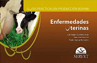 GUIAS PRACTICAS EN PRODUCCION BOVINA. ENFERMEDADES UTERINAS 01 / 2018