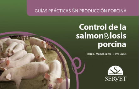 GUIAS PRACTICAS EN PRODUCCION PORCINA. CONTROL DE LA SALMONELOSIS PORCINA 01 / 2018