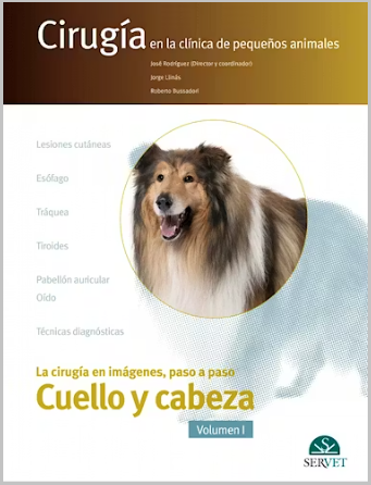 CUELLO Y CABEZA VOL 1. CIRUGIA EN LA CLINICA DE PEQUEÑOS ANIMALES 01 / 2018