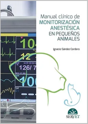 MANUAL CLINICO DE MONITORIZACION ANESTESICA EN PEQUEÑOS ANIMALES 01 / 2019