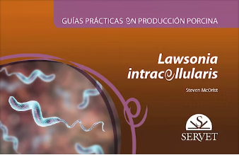 GUIAS PRACTICAS EN PRODUCCION PORCINA. LAWSONIA INTRACELLULARIS 01 / 2019