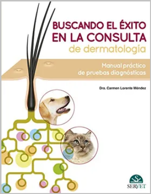 BUSCANDO EL EXITO EN LA CONSULTA DE DERMATOLOGIA. MANUAL PRACTICO DE PRUEBAS DIAGNOSTICAS 01 / 2020
