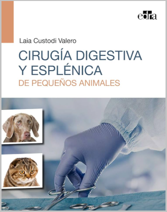 CIRUGIA DIGESTIVA Y ESPLENICA DE PEQUEÑOS ANIMALES 01 / 2020