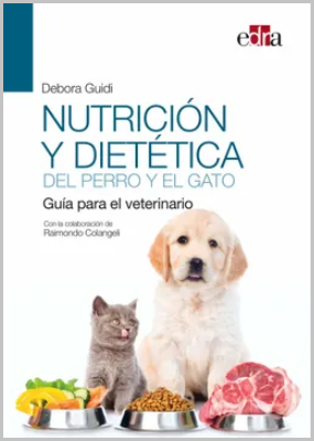 NUTRICION Y DIETETICA DEL PERRO Y EL GATO. GUIA PARA EL VETERINARIO 01 / 2021