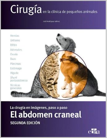 ABDOMEN CRANEAL. CIRUGIA EN LA CLINICA DE PEQUEÑOS ANIMALES 02 / 2023