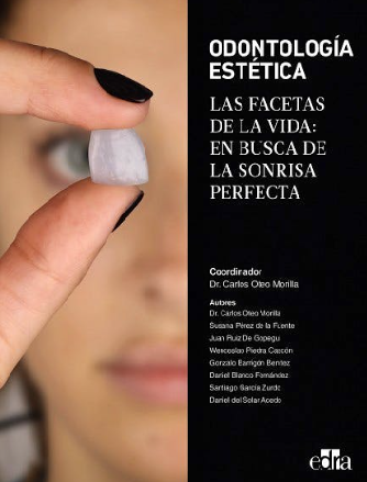 ODONTOLOGIA ESTETICA. LAS FACETAS DE LA VIDA: EN BUSCA DE LA SONRISA PERFECTA 01 / 2024