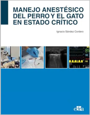 MANEJO ANESTESICO DEL PERRO Y EL GATO EN ESTADO CRITICO 01 / 2024