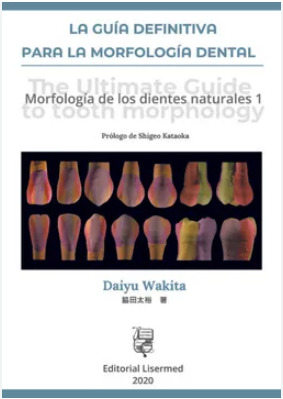 GUIA DEFINITIVA PARA LA MORFOLOGIA DENTAL. MORFOLOGIA DE LOS DIENTES NATURALES 1 01 / 2020