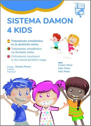 SISTEMA DAMON 4 KIDS: TRATAMIENTO ORTODONTICO FIJO EN LA DENTICION MIXTA (ESPAÑOL, PORTUGUES, INGLES) 01 / 2021