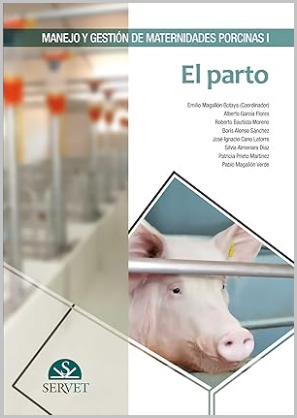 MANEJO Y GESTION DE MATERNIDADES PORCINAS I. EL PARTO 01 / 2014
