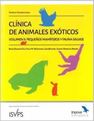 CLINICA DE ANIMALES EXOTICOS. VOLUMEN 2: PEQUEÑOS MAMIFEROS Y FAUNA SALVAJE 01 / 2022