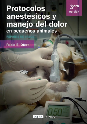 PROTOCOLOS ANESTESICOS Y MANEJO DEL DOLOR EN PEQUEÑOS ANIMALES 03 / 2022