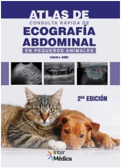 ATLAS DE CONSULTA RAPIDA DE ECOGRAFIA ABDOMINAL EN PEQUEÑOS ANIMALES 02 / 2024