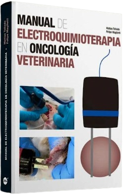 MANUAL DE ELECTROQUIMIOTERAPIA EN ONCOLOGIA VETERINARIA 01 / 2022