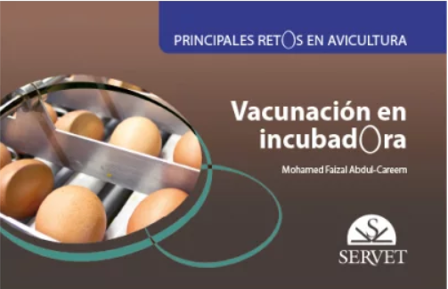 PRINCIPALES RETOS EN AVICULTURA. VACUNACION EN INCUBADORA 01 / 2019