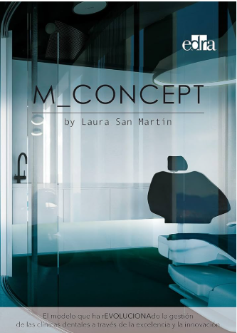 M-CONCEPT. EL MODELO QUE HA REVOLUCIONADO LA GESTION DE LAS CLINICAS DENTALES 01 / 2021