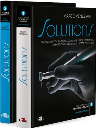 SOLUTIONS. TECNICAS RESTAURADORAS ADHESIVAS Y PROCEDIMIENTOS QUIRURGICOS INTEGRADOS SECTOR POSTERIOR. 2 TOMOS 01 / 2022