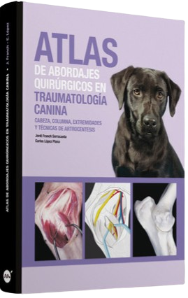 ATLAS DE ABORDAJES QUIRURGICOS EN TRAUMATOLOGIA CANINA 01 / 2016