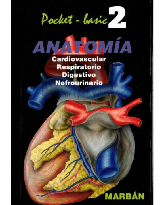 POCKET BASIC 2. ANATOMIA. CARDIOVASCULAR RESPIRATORIO DIGESTIVO NEFROURINARIO 01 / 2017