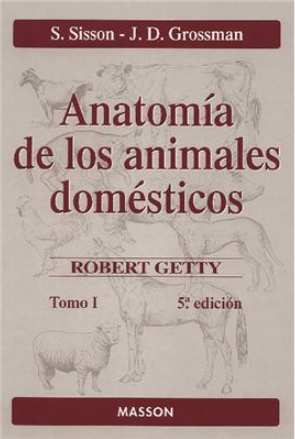 ANATOMIA DE LOS ANIMALES DOMESTICOS. TOMO I 05 / 2018