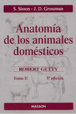 ANATOMIA DE LOS ANIMALES DOMESTICOS. TOMO II 05 / 1982