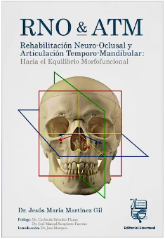 RNO & ATM REHABILITACION NEURO-OCLUSAL Y ARTICULACION TEMPORO-MANDIBULAR. HACIA EL EQUILIBRIO MORFOFUNCIONAL 01 / 2026