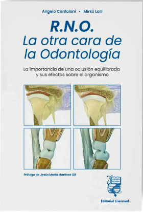 RNO. LA OTRA CARA DE LA ODONTOLOGIA. LA IMPORTANCIA DE UNA OCLUSION EQUILIBRADA Y SUS EFECTOS SOBRE EL ORGANISMO 01 / 2026